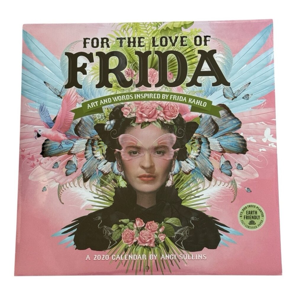 For The Love Of Frida 2020 Calendar of Art & Words Inspired by Frida Kahlo